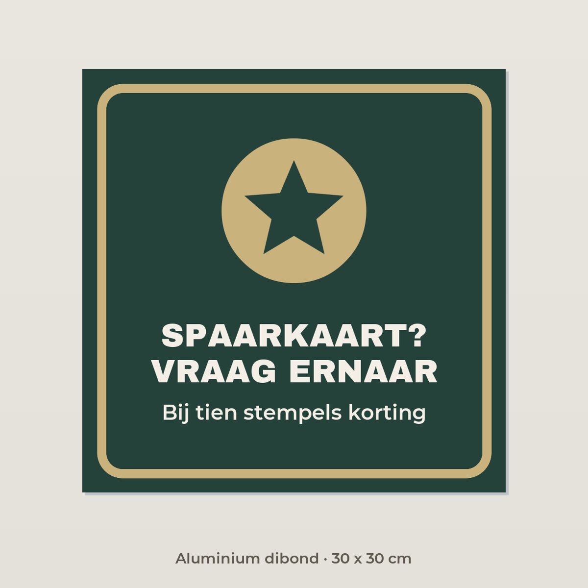 Bordje Spaarkaart? Vraag ernaar - Aluminium dibond 30 x 30 cm