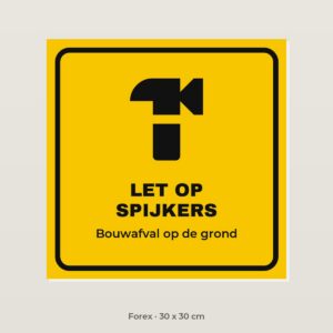 Bordje Let op spijkers - Forex 30 x 30 cm