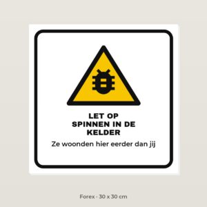 Bordje Spinnen in de kelder - Forex 30 x 30 cm