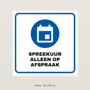Bordje Spreekuur alleen op afspraak - Forex 30 x 30 cm