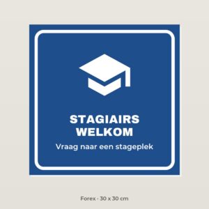 Bordje Stagiairs welkom - Forex 30 x 30 cm