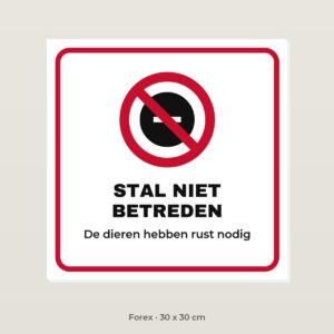 Bordje Stal niet betreden - Forex 30 x 30 cm