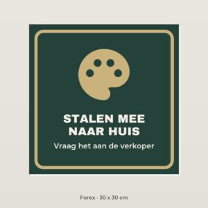 Bordje Stalen mee naar huis - Forex 30 x 30 cm