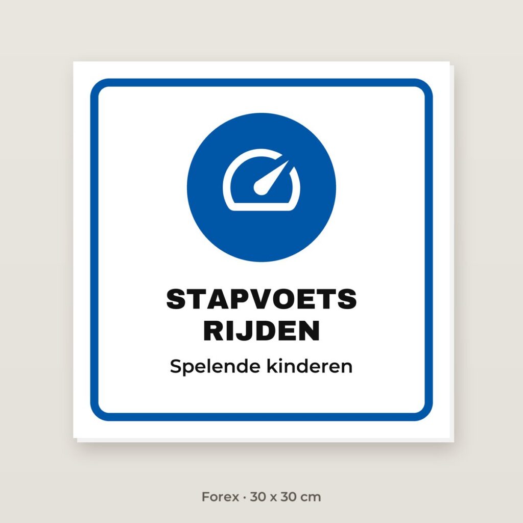 Bordje Stapvoets rijden - Forex 30 x 30 cm