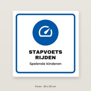 Bordje Stapvoets rijden - Forex 30 x 30 cm