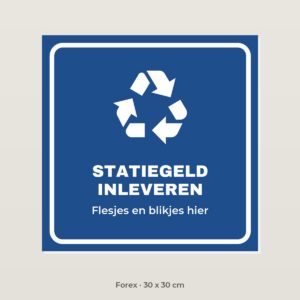 Bordje Statiegeld inleveren - Forex 30 x 30 cm