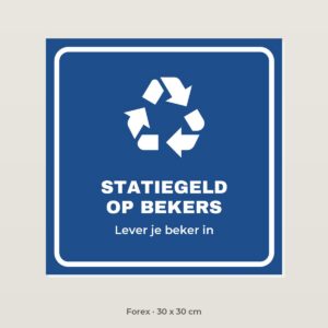 Bordje Statiegeld op bekers - Forex 30 x 30 cm