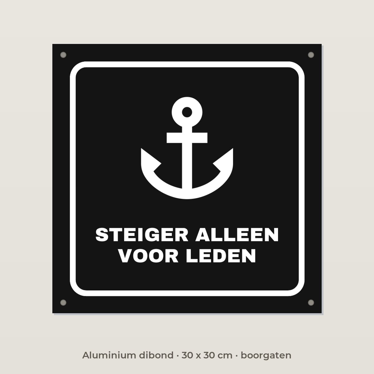 Bordje Steiger alleen voor leden - Aluminium dibond 30 x 30 cm met boorgaten
