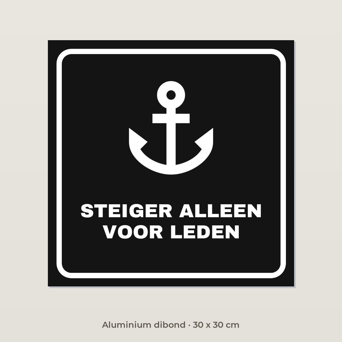 Bordje Steiger alleen voor leden - Aluminium dibond 30 x 30 cm