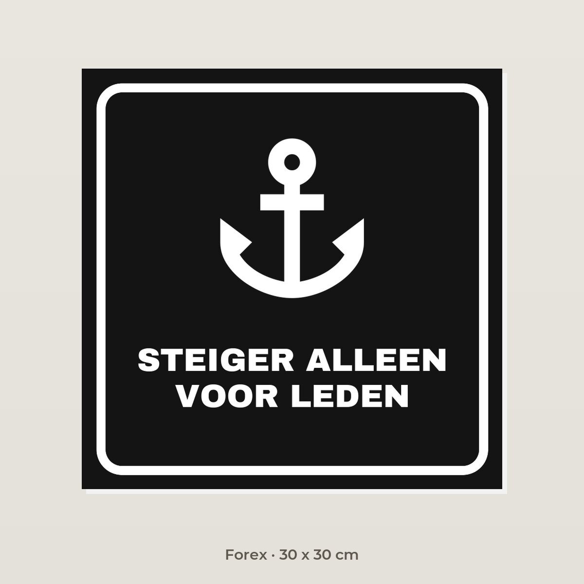 Bordje Steiger alleen voor leden - Forex 30 x 30 cm