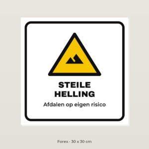 Bordje Steile helling - Forex 30 x 30 cm