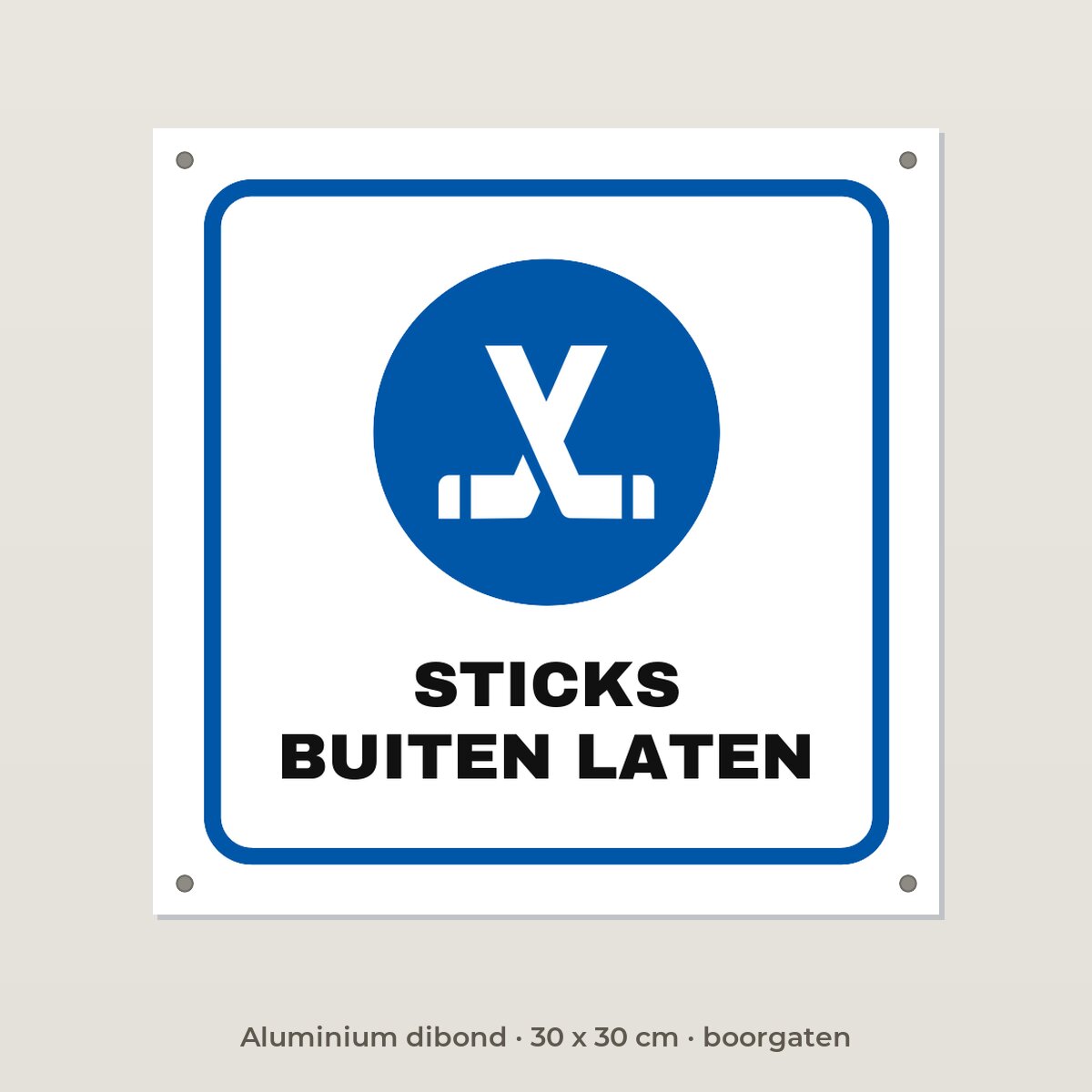 Bordje Sticks buiten laten - Aluminium dibond 30 x 30 cm met boorgaten