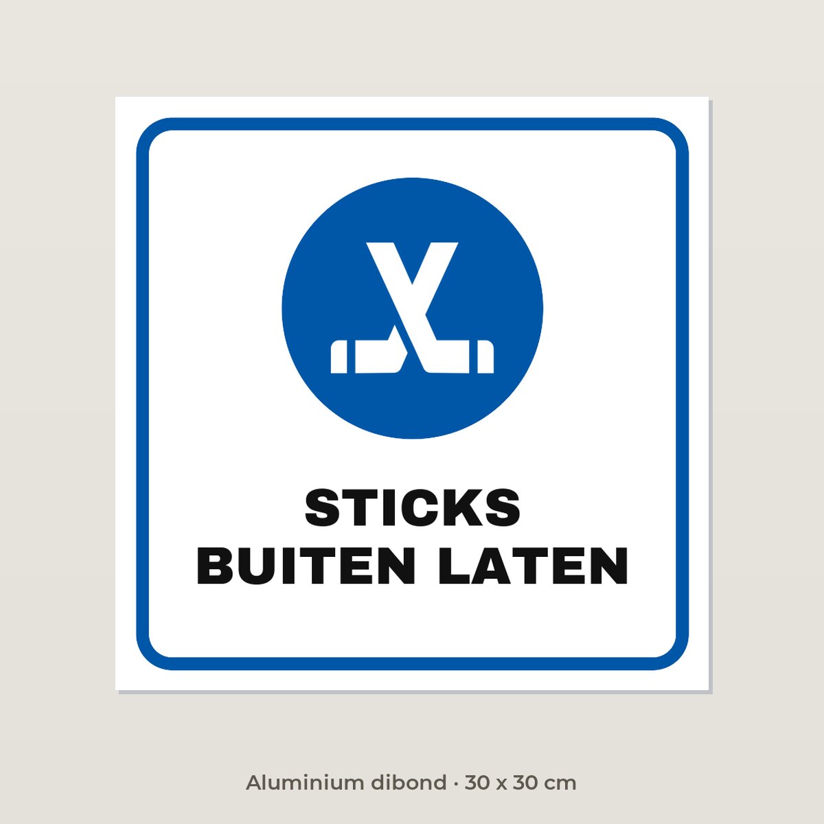 Bordje Sticks buiten laten - Aluminium dibond 30 x 30 cm