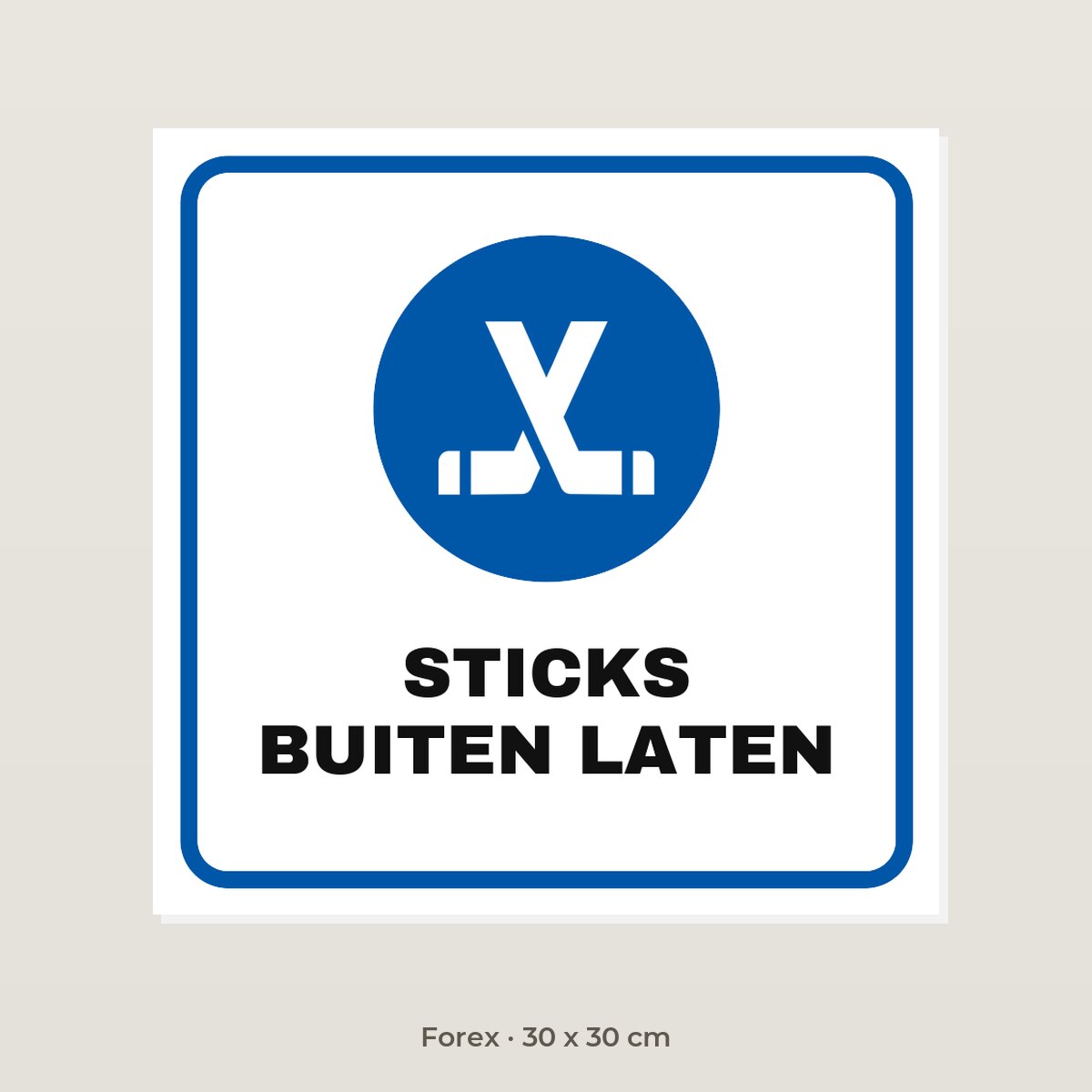 Bordje Sticks buiten laten - Forex 30 x 30 cm