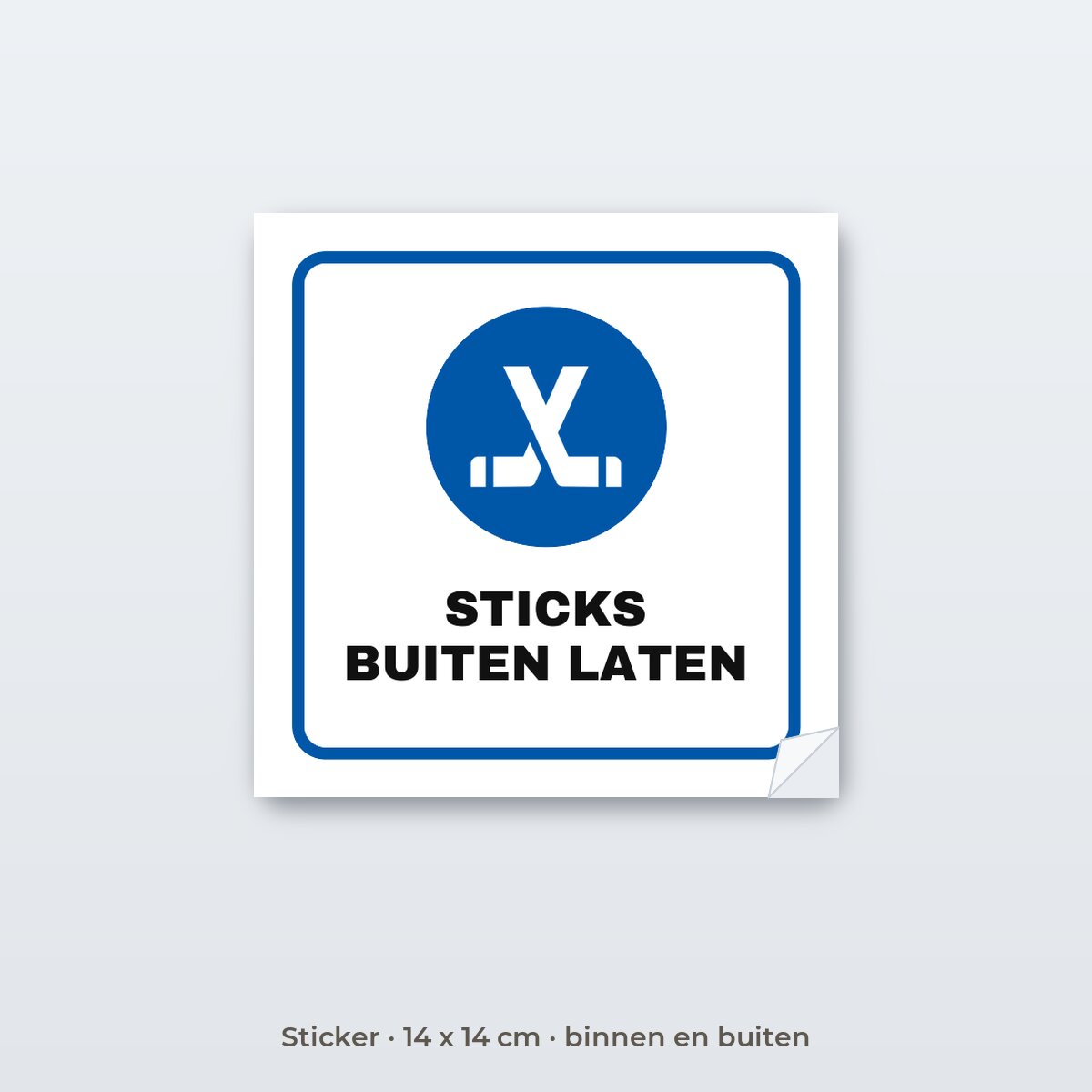 Bordje Sticks buiten laten - Sticker 14 x 14 cm