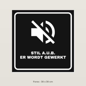 Bordje Stil, er wordt gewerkt - Forex 30 x 30 cm