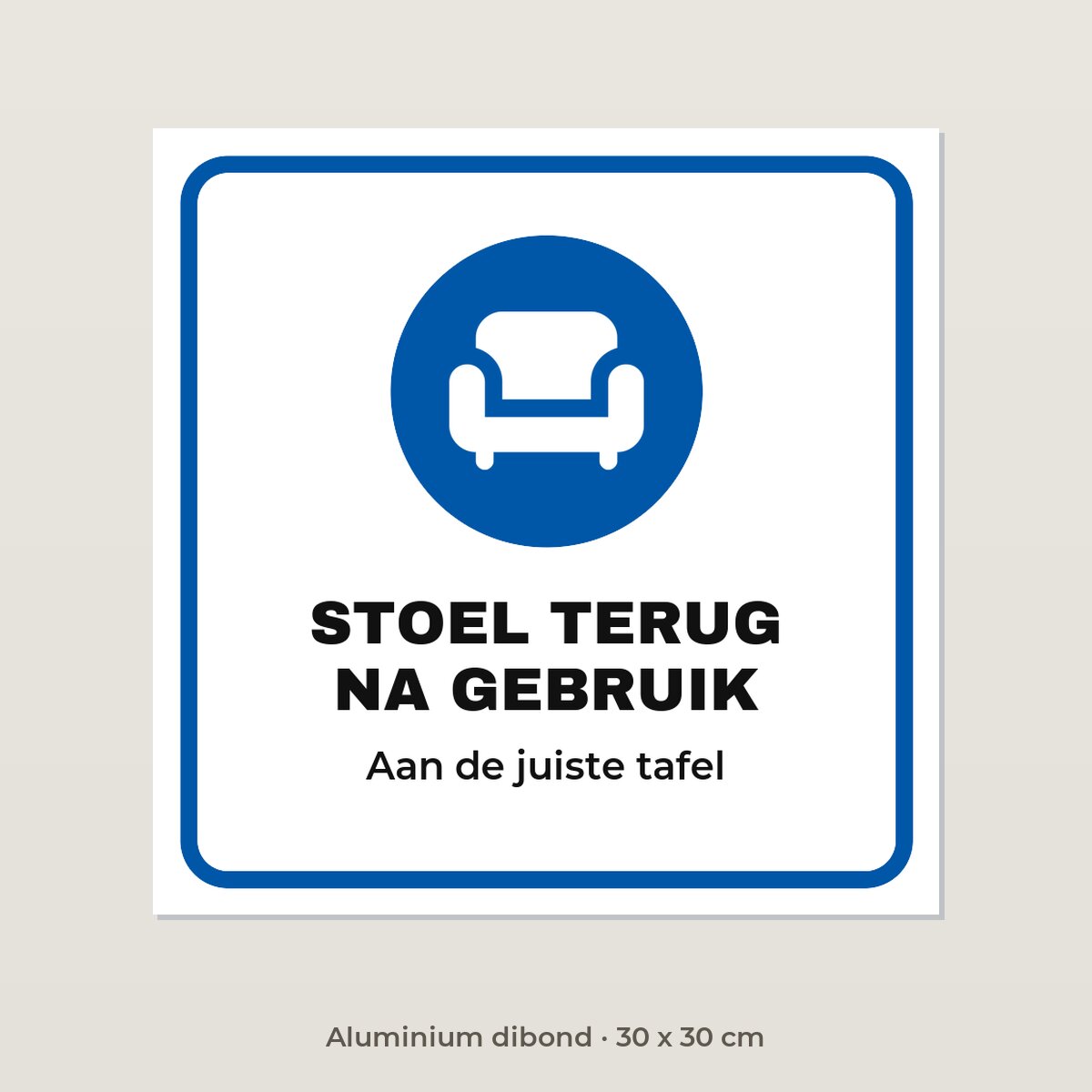 Bordje Stoel terug na gebruik - Aluminium dibond 30 x 30 cm