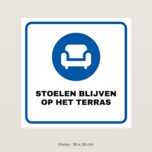 Bordje Stoelen blijven op het terras - Forex 30 x 30 cm