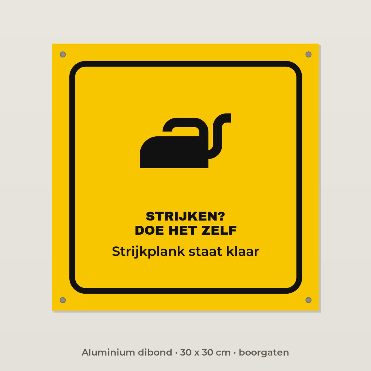 Bordje Strijken? Doe het zelf - Aluminium dibond 30 x 30 cm met boorgaten