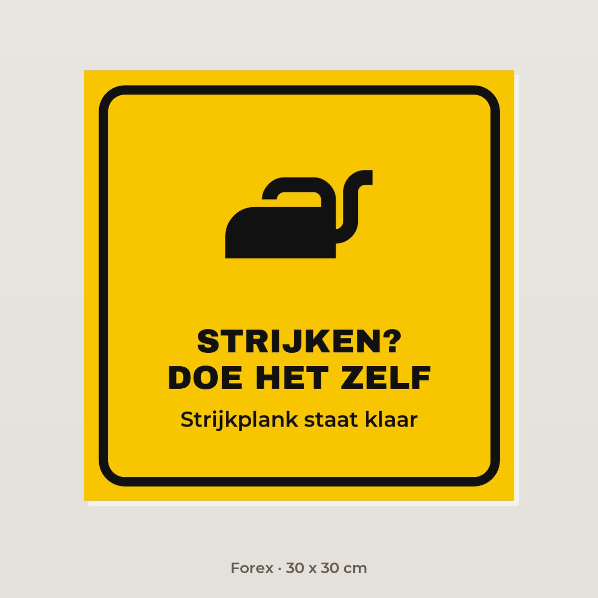 Bordje Strijken? Doe het zelf - Forex 30 x 30 cm