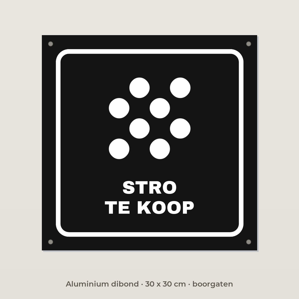 Bordje Stro te koop - Aluminium dibond 30 x 30 cm met boorgaten
