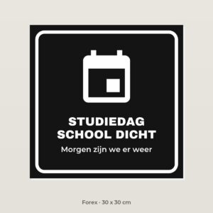 Bordje Studiedag school dicht - Forex 30 x 30 cm