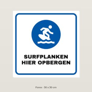 Bordje Surfplanken hier opbergen - Forex 30 x 30 cm