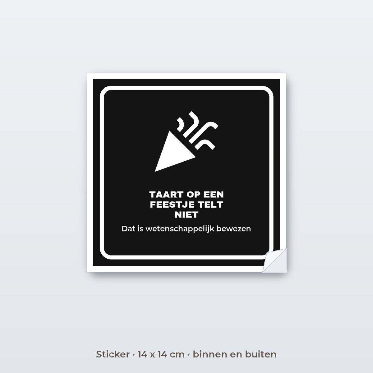 Bordje Taart op een feestje telt niet - Sticker 14 x 14 cm