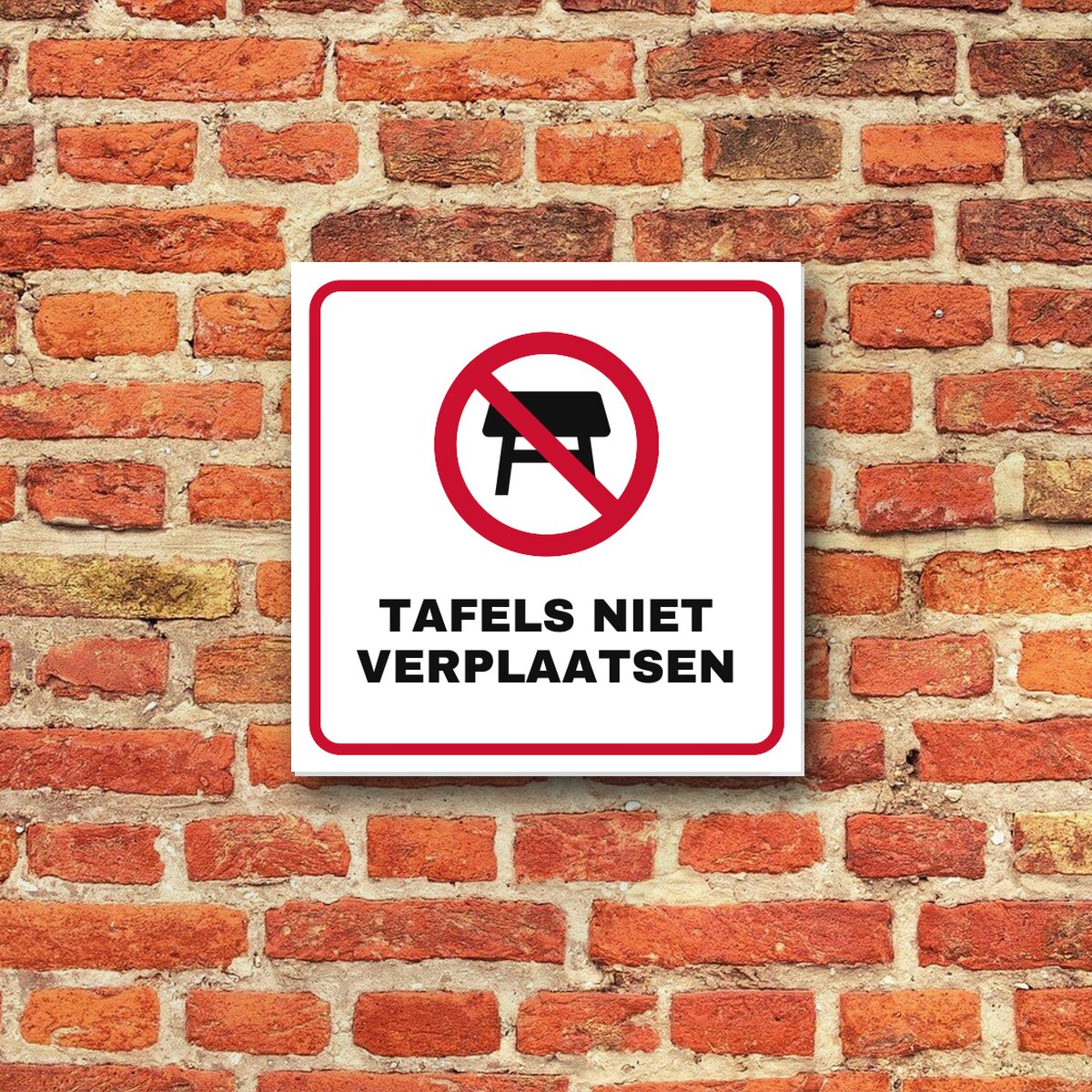 Bordje Tafels niet verplaatsen aan de muur