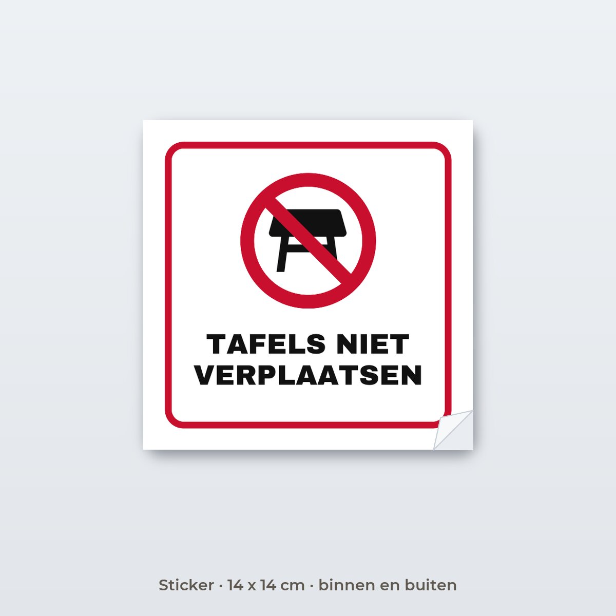 Bordje Tafels niet verplaatsen - Sticker 14 x 14 cm
