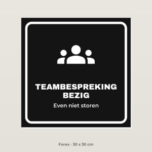 Bordje Teambespreking bezig - Forex 30 x 30 cm