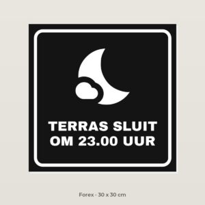Bordje Terras sluit om 23.00 uur - Forex 30 x 30 cm
