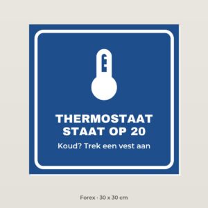Bordje Thermostaat op 20 graden - Forex 30 x 30 cm