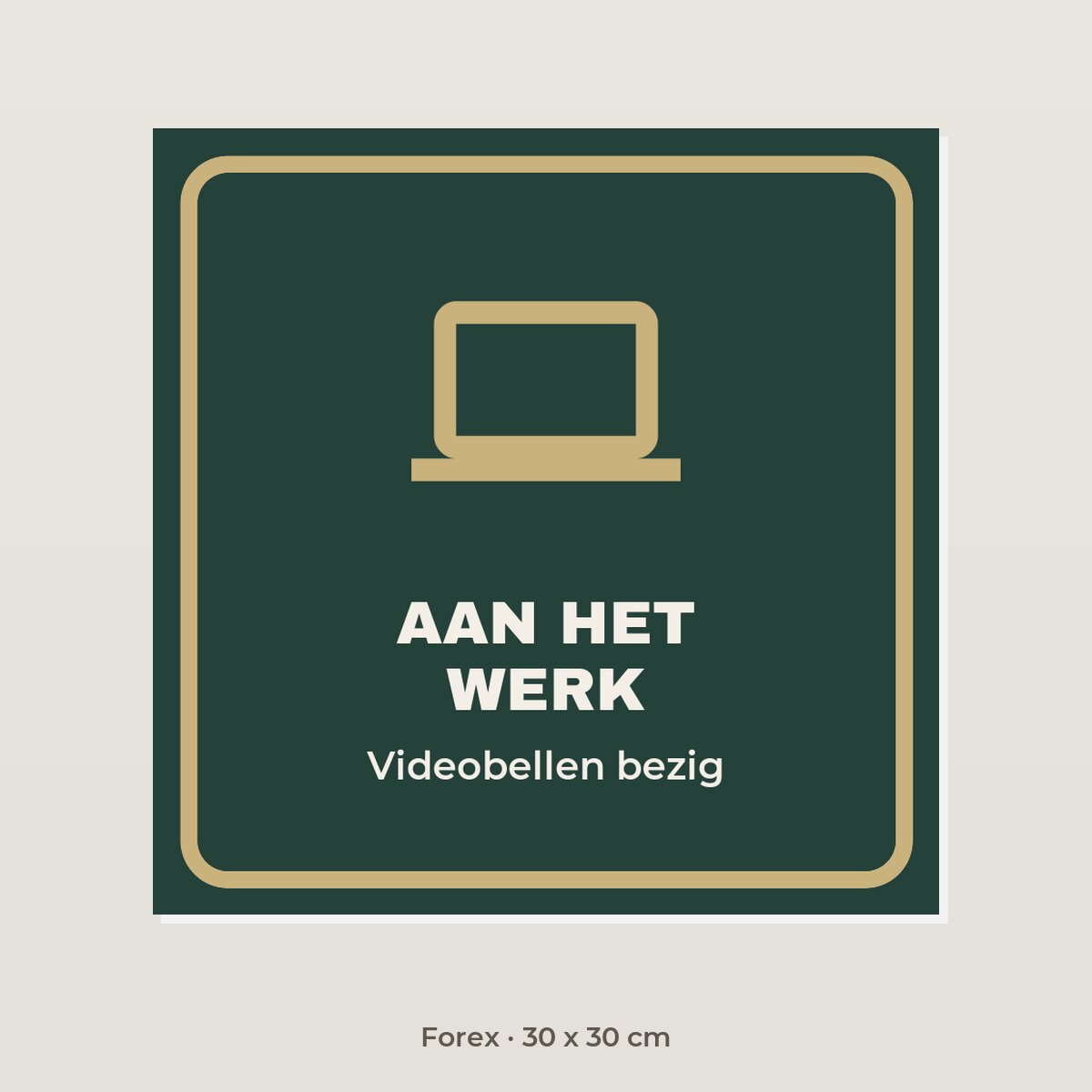 Deurbordje Thuis aan het werk - Forex 30 x 30 cm