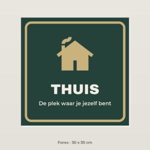Bordje Thuis - Forex 30 x 30 cm