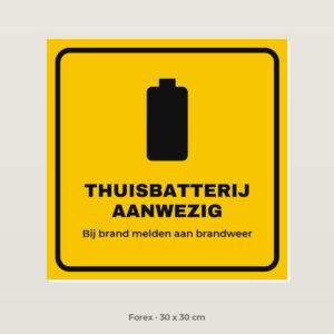 Bordje Thuisbatterij aanwezig - Forex 30 x 30 cm
