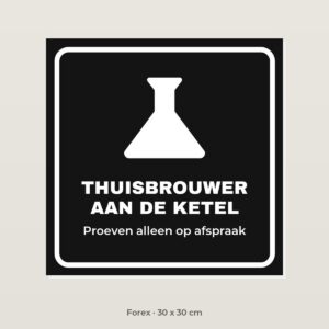 Bordje Thuisbrouwer aan de ketel - Forex 30 x 30 cm