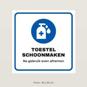 Bordje Toestel schoonmaken - Forex 30 x 30 cm