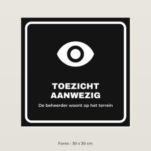 Bordje Toezicht aanwezig - Forex 30 x 30 cm