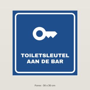 Bordje Toiletsleutel aan de bar - Forex 30 x 30 cm