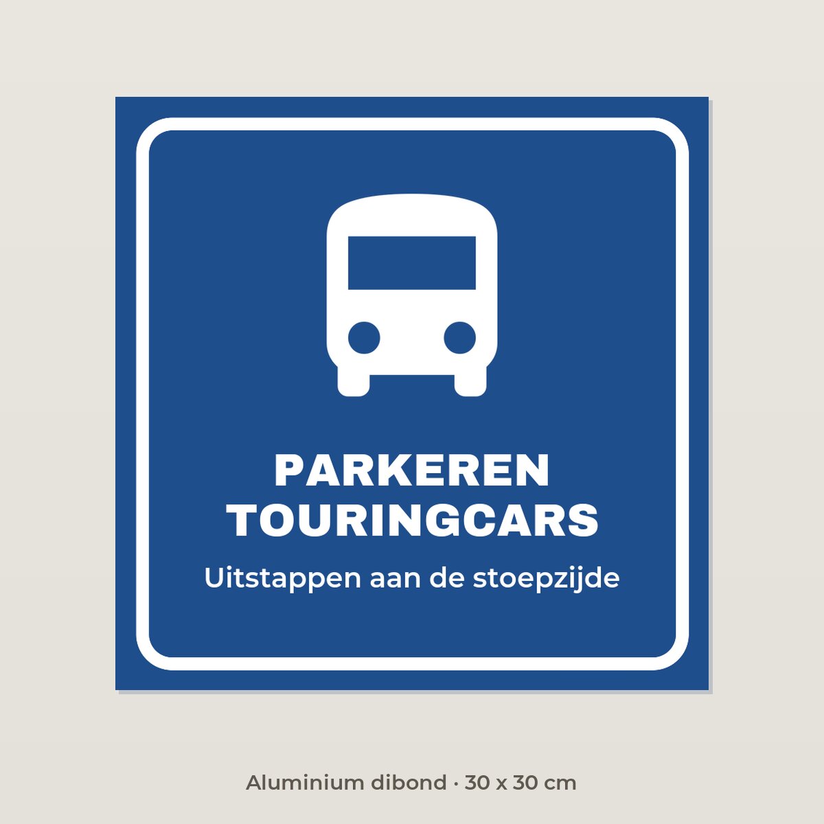 Bordje Parkeren touringcars - Aluminium dibond 30 x 30 cm