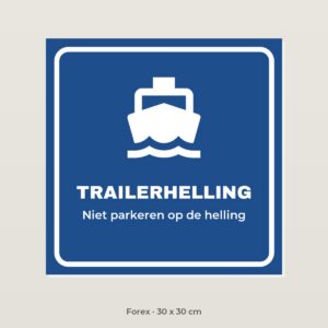 Bordje Trailerhelling - Forex 30 x 30 cm