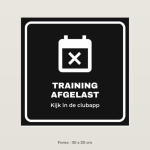 Bordje Training afgelast - Forex 30 x 30 cm