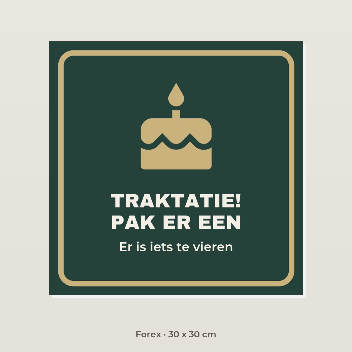 Bordje Traktaties, pak er een - Forex 30 x 30 cm