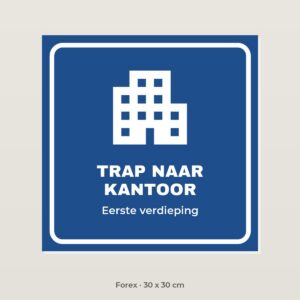 Bordje Trap naar kantoor - Forex 30 x 30 cm