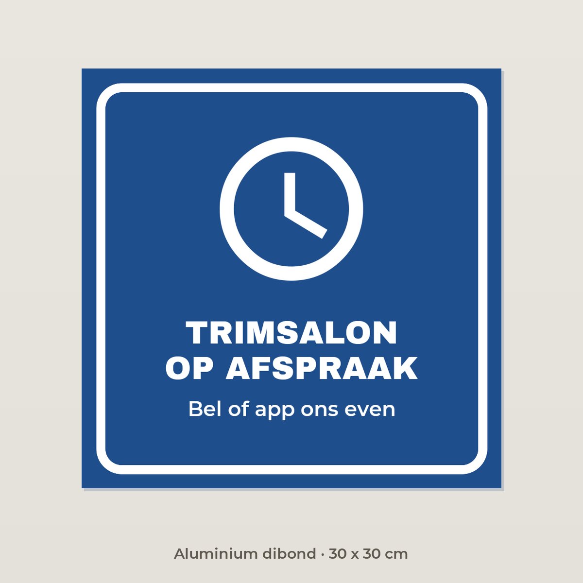 Bordje Trimsalon alleen op afspraak - Aluminium dibond 30 x 30 cm