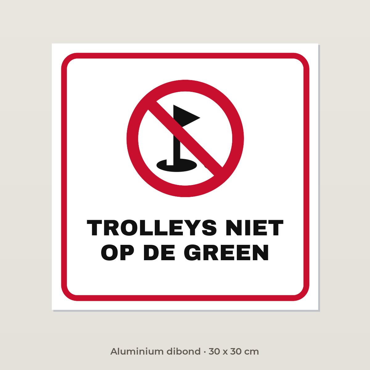 Bordje Trolleys niet op de green - Aluminium dibond 30 x 30 cm