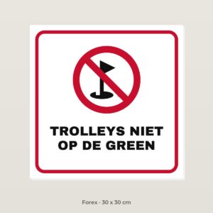 Bordje Trolleys niet op de green - Forex 30 x 30 cm