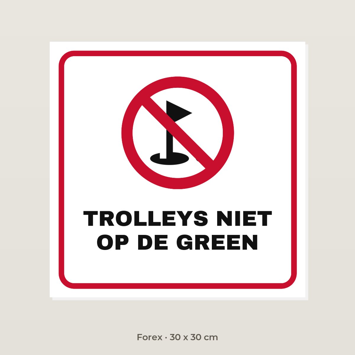 Bordje Trolleys niet op de green - Forex 30 x 30 cm
