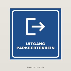 Bordje Uitgang parkeerterrein - Forex 30 x 30 cm